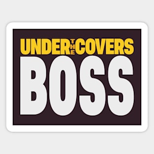 Under the Covers Boss Parody Typography Magnet